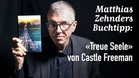 Mein Buchtipp Treue Seele Von Castle Freeman Youtube