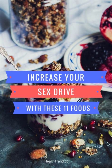 Increase Your Sex Drive With These 11 Foods Health Trend