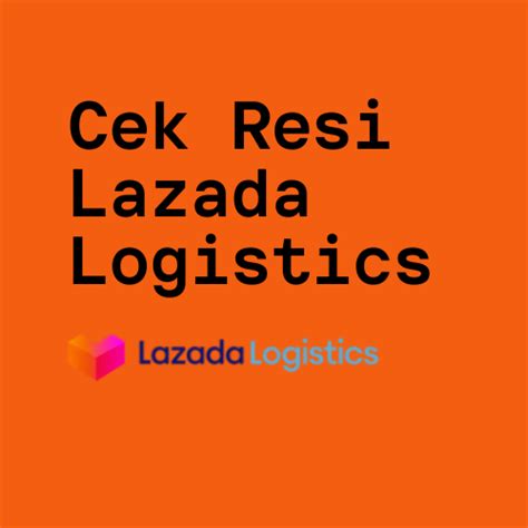 Cek Resi Lazada Logistics Cekresi