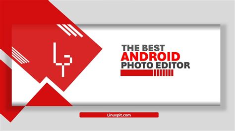 15 Best Android Photo Editor Apps You Need to Know - LinuxPit