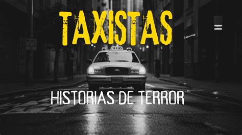 4 HISTORIAS REALES DE TERROR DE TAXISTAS YouTube