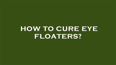 How To Cure Eye Floaters Youtube