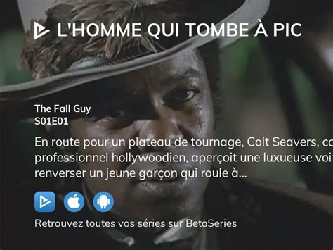 Regarder L Homme Qui Tombe Pic Saison Pisode Streaming Complet