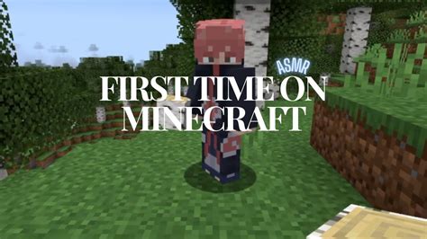 Asmr Minecraft Join Me For My First Time Playing Minecraft ⛏️ 🎮 Youtube