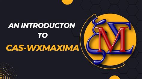 An Introduction To Cas Wxmaxima By Dr Vivek Parkash Youtube