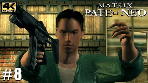 The Matrix Path Of Neo PC Playthrough Gameplay 4k 2160p PART 8