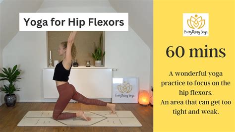 Yoga Hip Flexors 60 Mins Youtube