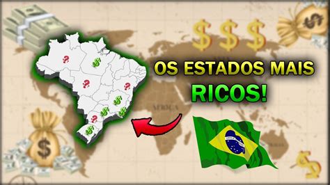 Os 10 Estados MAIS RICOS Do Brasil ATUALIZADO Contemple O Topo 10