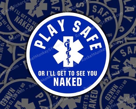 Play Safe Or I Get To See You Naked Sticker Paramedic Gift Ems