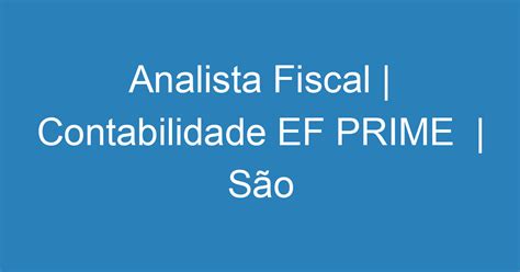 Analista Fiscal Contabilidade EF PRIME São José Dos Campos