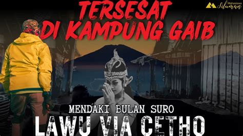 Nyasar Kesaksian Pendaki Saat Tersesat Sendirian Di Kampung Gaib