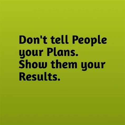 Don T Tell People Your Plans Show Them Your Results Short Short