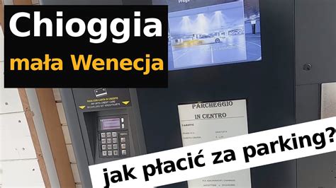 Druga Wenecja Czyli Chioggia Jak Zap Aci Za Parking Opel Combo Maxi