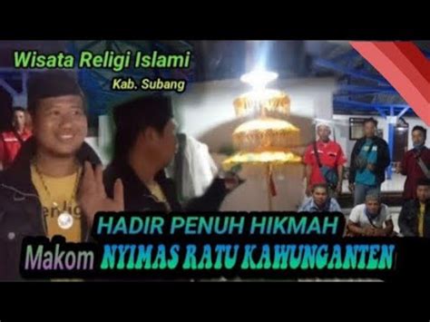 Ziaroh Makam Nyi Mas Ratu Ayu Kawunganten Hadir Penuh Hikmah Part