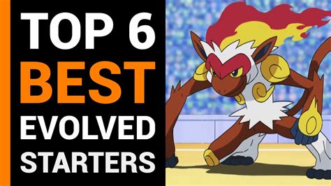 Top 6 Fully Evolved Starter Pokémon Youtube