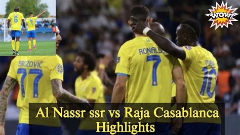 Al Nassr Vs Raja Casablanca Highlights All Goals Ronaldo Scores