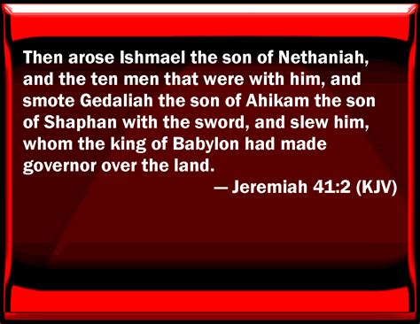 Jeremiah Then Arose Ishmael The Son Of Nethaniah And The Ten Men