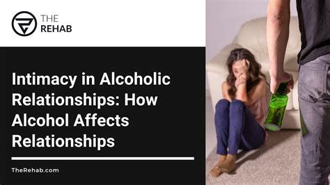 Intimacy In Alcoholic Relationships How Alcohol Affects Relationships