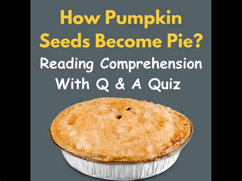 How Pumpkin Seeds Become Pie Reading Comprehension Questions With