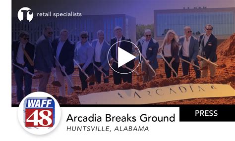 Arcadia Groundbreaking Brings News Coverage