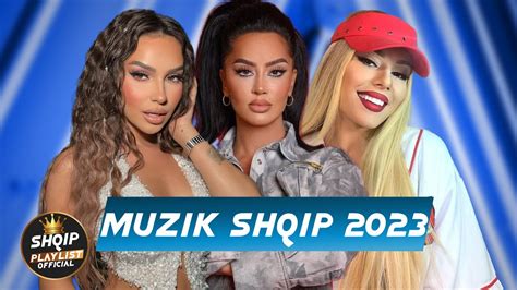 MUZIK SHQIP 2023 HITET E REJA 2023 HITET E REJA SHQIP 2023 HITET