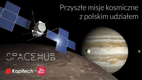 Przysz E Misje Kosmiczne Z Polskim Udzia Em Spacehub