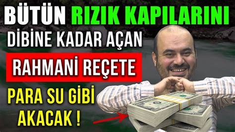 BÜTÜN RIZIK KAPILARINI DİBİNE KADAR AÇAN RAHMANİ REÇETE PARA SU GİBİ