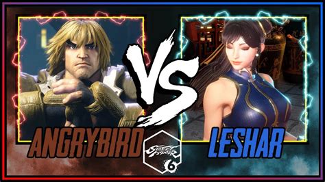 SF6 ANGRYBIRD KEN VS LESHAR CHUN LI STREET FIGHTER 6 YouTube