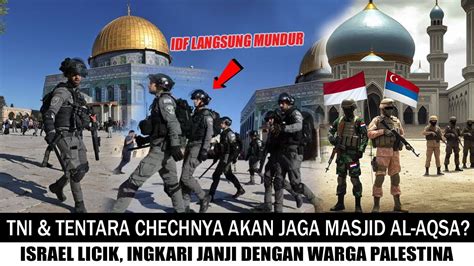 Israel Ingkar Janji Tentara Chechnya Tentara Militer Indonesia Di