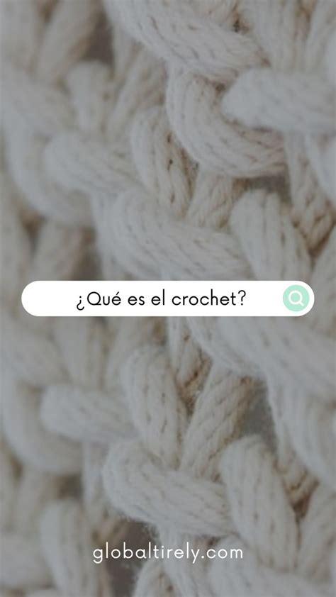 Descubre Que Es El Crochet Y C Mo Aprenderlo En Croch Tipos De