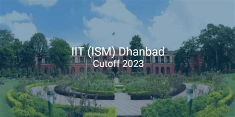 IIT ISM Dhanbad Cutoff 2023 College Pravesh