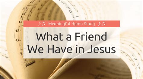 What a Friend We Have in Jesus Hymn Study | Meaningful Homeschooling