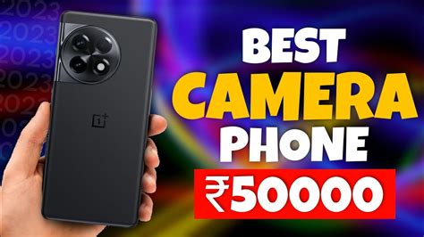 Top 5 Best Camera Phone Under 50000 In 2023 Camera Phone Under 50000 Best Phone Under 50000