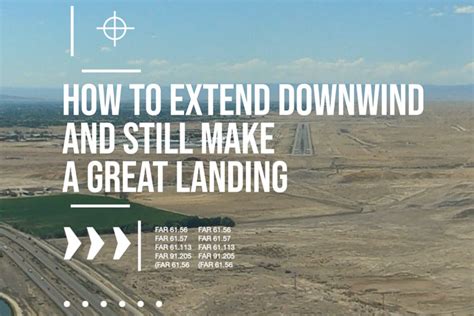 How To Extend Downwind And Still Make A Great Landing Boldmethod