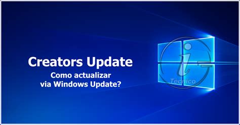 Windows 10 Como actualizar a versão Creators Update via Windows Update