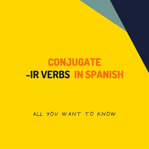 Conjugate Spanish Ir Verbs Full Guide To Spanish Ir Verbs