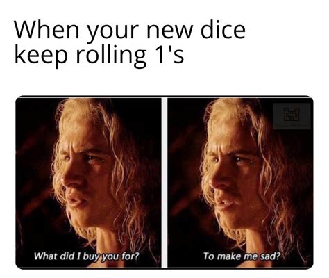 Throws New Expensive Dice Rdndmemes