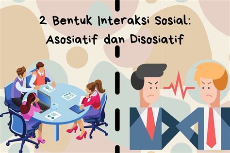 Bentuk Interaksi Sosial Asosiatif Dan Disosiatif