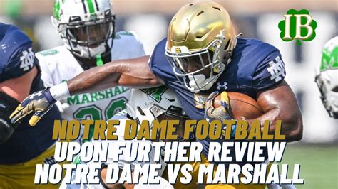 Upon Further Review Breaking Down Notre Dames Loss To Marshall Youtube