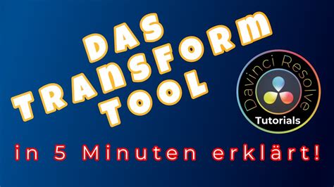 Das Transformtool In Minuten Erkl Rt Davinci Resolve Einfach