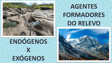 Agentes Formadores Do Relevo Ex Genos E End Genos Youtube