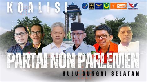 Songsong Pilkada 2024 Enam Partai Non Parlemen Di HSS Sepakat