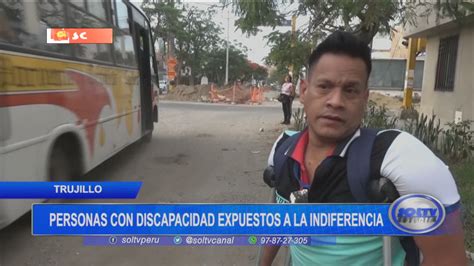 Trujillo Personas Con Discapacidad Expuestos A La Indiferencia Soltv