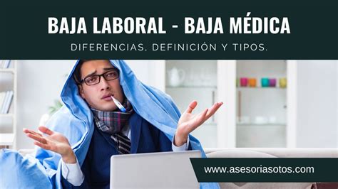 Baja Laboral Y Baja M Dica Diferencias Y Tipos Asesor A Sotos