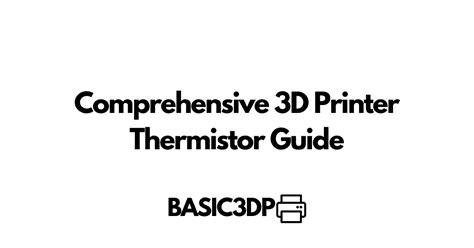 Comprehensive 3d Printer Thermistor Guide Basic3dp