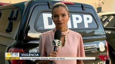 Bom Dia Es Estudante De Anos Baleado Durante Assalto Na Serra