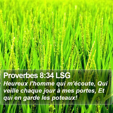 Proverbes 8 34 LSG Heureux l homme qui m écoute Qui veille chaque