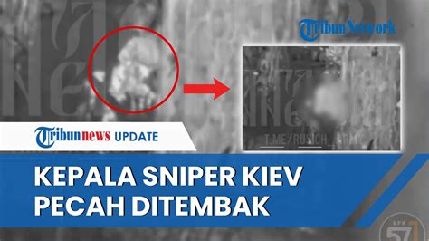 Kalah Cepat Detik Detik Sniper Ukraina Ditembak Kepalanya Hingga Pecah