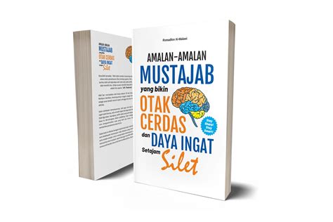 Amalan Amalan Mustajab Yang Bikin Otak Cerdas Dan Daya Ingat Setajam