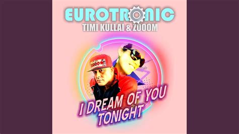 Eurotronic I Dream Of You Tonight Youtube